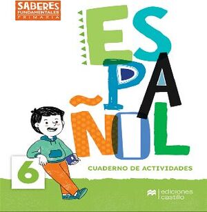 SABERES FUNDAMENTALES ESPAOL 6 PRIM. (CUADERNO DE TRABAJO)