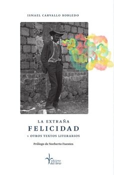 LA EXTRA�A FELICIDAD Y OTROS TEXTOS LITERARIOS