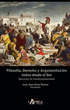 FILOSOF�A, DERECHO Y ARGUMENTACI�N VISTOS DESDE EL SUR