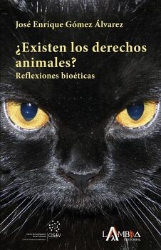 �EXISTEN LOS DERECHOS ANIMALES? REFLEXIONES BIO�TICAS