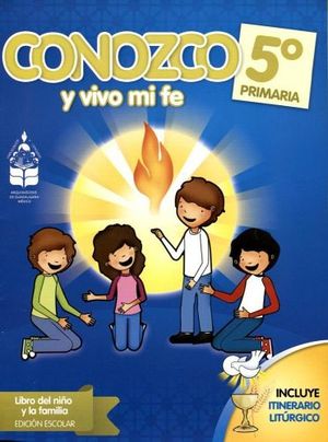 CONOZCO Y VIVO MI FE 5 PRIM. (NVA.ED./ALUMNO/ED.ESCOLAR)