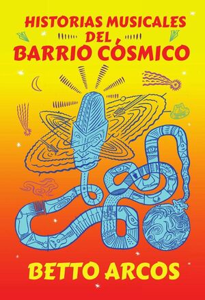 HISTORIAS MUSICALES DEL BARRIO C�SMICO