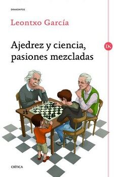 AJEDREZ Y CIENCIA, PASIONES MEZCLADAS