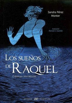 SUEOS DE RAQUEL, LOS -CRONICAS INICIATICAS-