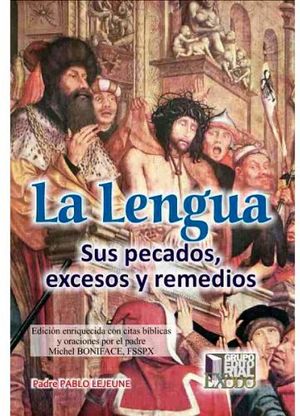 LENGUA, LA -SUS PECADOS, EXCESOS Y REMEDIOS-