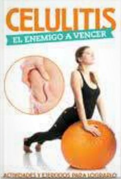 CELULITIS (EL ENEMIGO A VENCER)