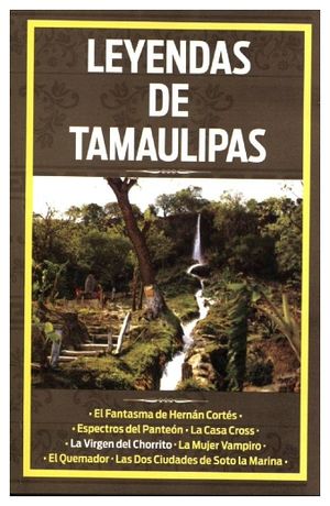 LEYENDAS DE TAMAULIPAS