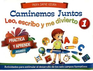 LEO, ESCRIBO Y ME DIVIERTO 1 -CAMINEMOS JUNTOS-