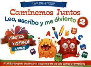 LEO, ESCRIBO Y ME DIVIERTO 2 -CAMINEMOS JUNTOS-