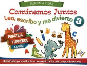 LEO, ESCRIBO Y ME DIVIERTO 3 -CAMINEMOS JUNTOS-