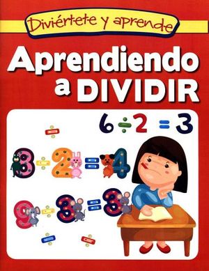 DIVIRTETE Y APRENDE -APRENDIENDO A DIVIDIR-