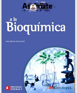 ASOMATE A LA BIOQUIMICA -BACH.-