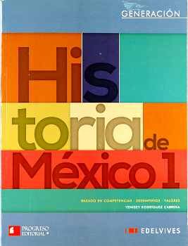 HISTORIA DE MEXICO 1 BACH. 2ED. (GENERACION/EDELVIVES)