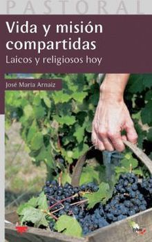 VIDA Y MISION COMPARTIDAS -LAICOS Y RELIGIOSOS HOY-