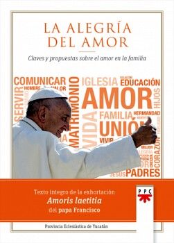 ALEGRIA DEL AMOR, LA -CLAVES Y PROPUESTAS SOBRE EL AMOR EN LA F.-