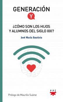 GENERACION Y COMO SON LOS HIJOS Y ALUMNOS DEL SIGLO XXI?