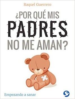 POR QU MIS PADRES NO ME AMAN?