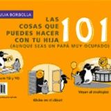 101 COSAS QUE PUEDES HACER CON TU HIJA(O), LAS