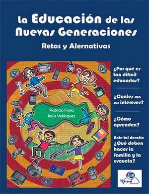EDUCACION DE LAS NUEVAS GENERACIONES, LA (RETOS Y ALTERNATIVAS)