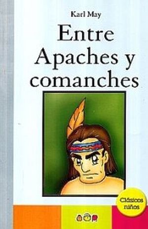 ENTRE APACHES Y COMANCHES       (CLASICOS NIOS)