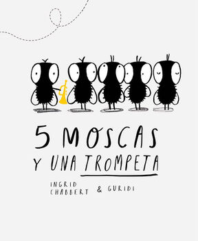 5 MOSCAS Y UNA TROMPETA (EMPASTADO)