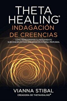 THETA HEALING INDAGACION DE CREENCIAS