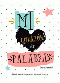 MI CORAZN EN PALABRAS -DIARIO PERSONAL-