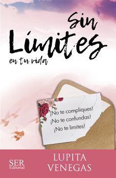 bloquear ranura odio SIN LÍMITES EN TU VIDA -¡NO TE COMPLIQUES!-. VENEGAS, LUPITA.. 9786079809577