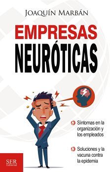 EMPRESAS NEUR�TICAS -S�NTOMAS EN LA ORGANIZACI�N Y LOS EMPLEADOS-