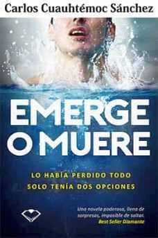 EMERGE O MUERE -LO HABA PERDIDO TODO SOLO TENA DOS OPCIONES-