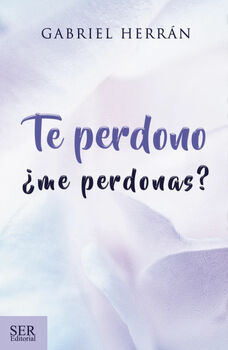 TE PERDONO ME PERDONAS? -EL PERDN NO PUEDE CAMBIAR TU PASADO-