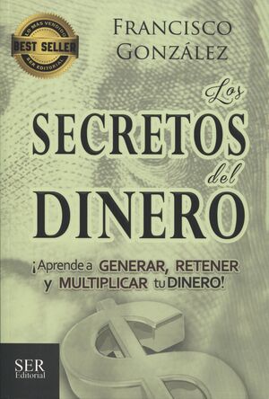 SECRETOS DEL DINERO, LOS 5ED. -APRENDE A GENERAR, RETENER!-