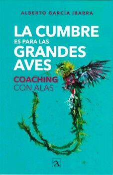 LA CUMBRE ES PARA LAS GRANDES AVES