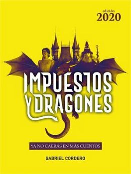 IMPUESTOS Y DRAGONES -YA NO CAERS EN MS CUENTOS-