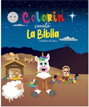 COLORIN CUENTA LA BIBLIA -LA HISTORIA DE JESUS- (EMPASTADO)