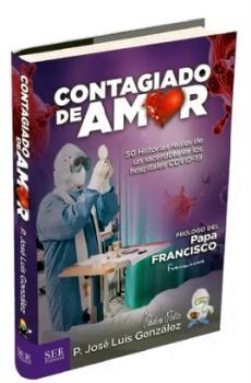 CONTAGIADO DE AMOR -50 HISTORIAS REALES DE UN SACERDOTE-