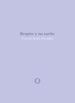 RESPIRE Y NO SUELTE