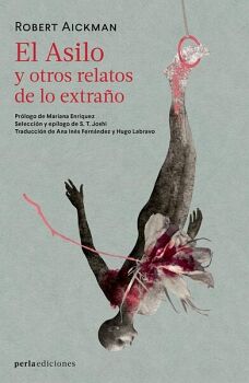 EL ASILO Y OTROS RELATOS DE LO EXTRA�O