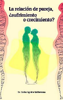 RELACIN DE PAREJA, LA -SUFRIMIENTO O CRECIMIENTO?-