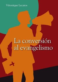 LA CONVERSI�N AL EVANGELISMO