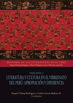 LITERATURA Y CULTURA EN EL VIRREINATO DEL PER�: APROPIACI�N Y DIFERENCIA