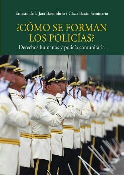 �C�MO SE FORMAN LOS POLIC�AS?