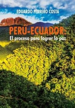 PER-ECUADOR: EL PROCESO PARA LOGRAR LA PAZ