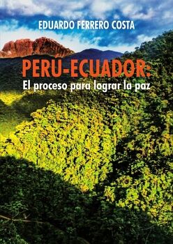 PER�-ECUADOR: EL PROCESO PARA LOGRAR LA PAZ