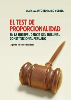 EL TEST DE PROPORCIONALIDAD EN LA JURISPRUDENCIA DEL TRIBUNAL CONSTITUCIONAL PERUANO