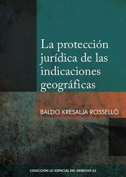 LA PROTECCI�N JUR�DICA DE LAS INDICACIONES GEOGR�FICAS