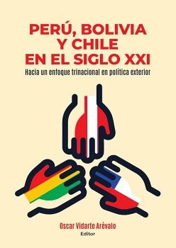 PER�, BOLIVIA Y CHILE EN EL SIGLO XXI