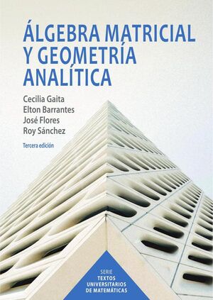 LGEBRA MATRICIAL Y GEOMETRA ANALTICA - IIIE TERCERA EDICIN