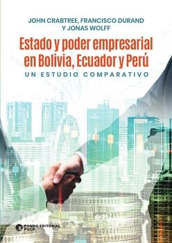 ESTADO Y PODER EMPRESARIAL EN BOLIVIA, ECUADOR Y PER�