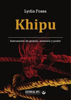 KHIPU. INSTRUMENTO DE GESTIN, MEMORIA Y PODER